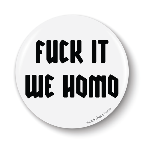 We Homo White Pinback Button