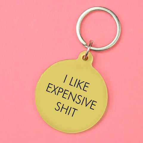 I Like Expensive Shit Keytag