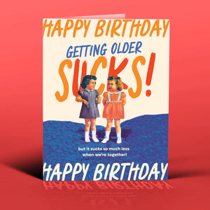 Getting Older Sucks Greeting Card