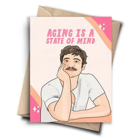 Aging Is A State Of Mind Greeting Card