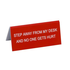 No One Gets Hurt Desk Sign