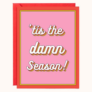 Tis The Damn Season Greeting Card