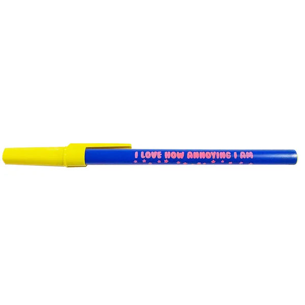 Annoying I Am Pen