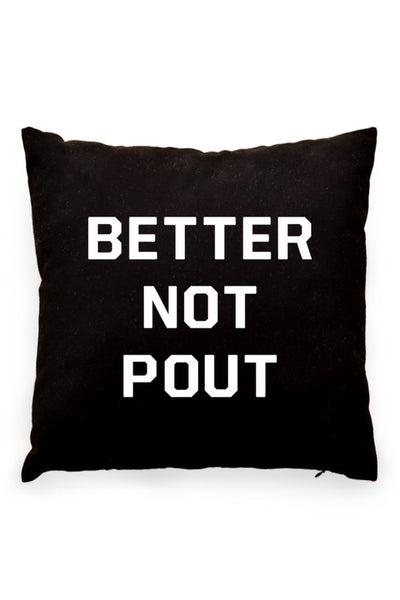 Better Not Pout Pillow Cover Black