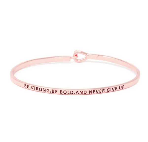 Be Strong, Be Bold, And Never Give Up Bracelet