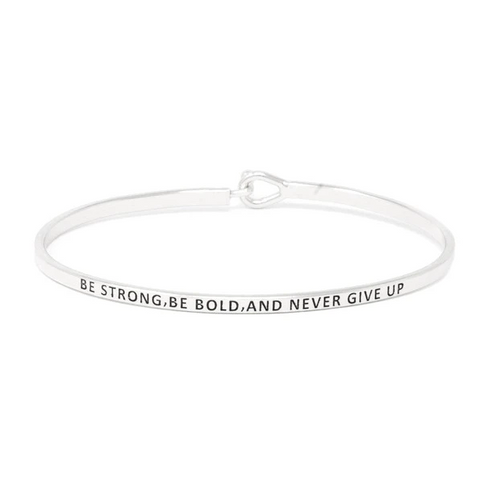 Be Strong, Be Bold, And Never Give Up Bracelet