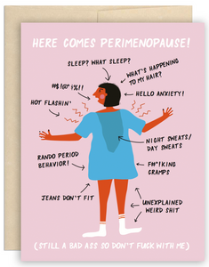 Here Comes Perimenopause Greeting Card