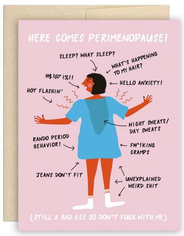Here Comes Perimenopause Greeting Card