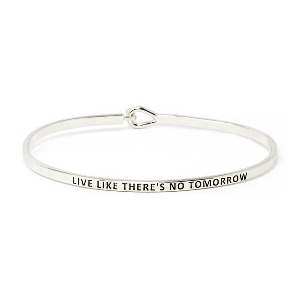 Live Like There's No Tomorrow Bracelet