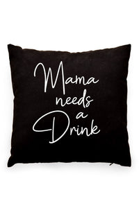 Mama Needs A Drink Pillow Cover Black