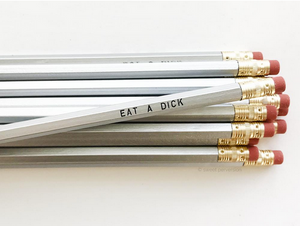 Eat A Dick Pencil