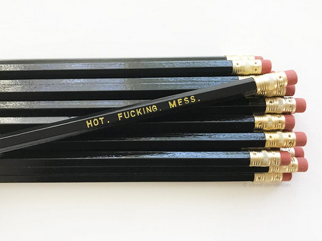 Hot Fucking Mess Pencil