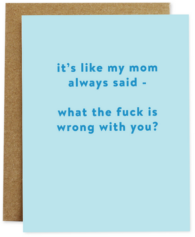 Mom Always Said Greeting Card