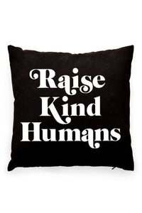 Raise Kind Humans Pillow Cover Black