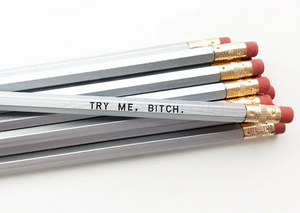 Try Me, Bitch Pencil