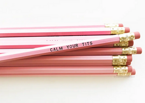 Calm Your Tits Pencil