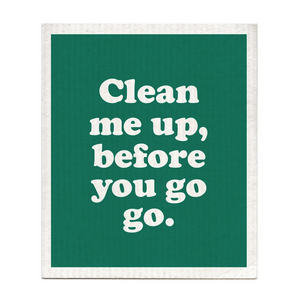 Clean Me Up Before You Go Go Swedish Dishcloth