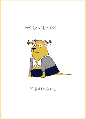 My Loneliness Greeting Card
