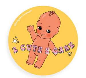 Too Cute To Care Sticker