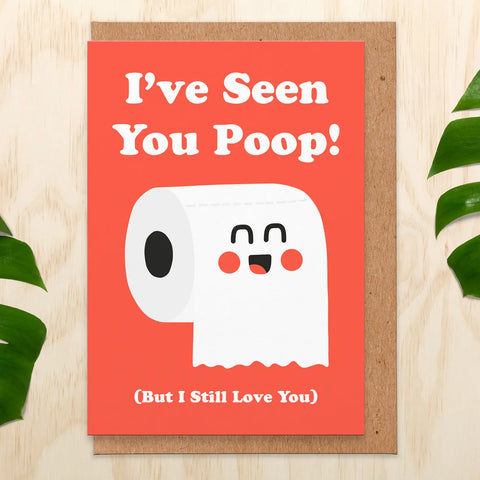I've Seen You Poop Greeting Card