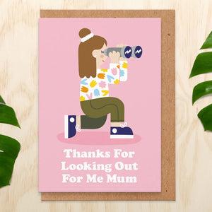 Looking Out For Me Mum Greeting Card
